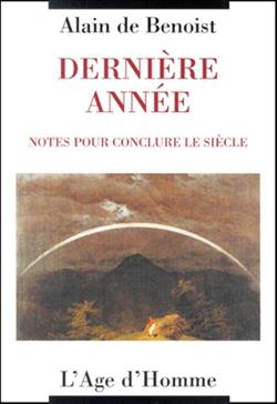 de Benoist, Alain : Dernière année.