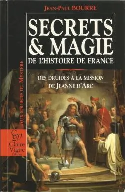 Bourre, Jean-Paul : Secrets et magie de l'histoire de France