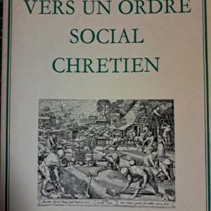 La Tour du Pin, René de : Vers un ordre social chrétien