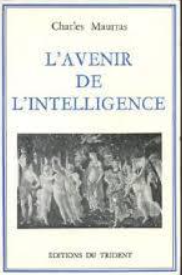 Maurras, Charles : L'avenir de l'intelligence