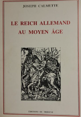 Calmette, Joseph : Le Reich allemand au Moyen Age