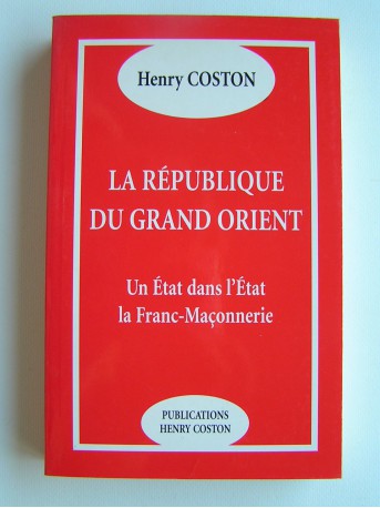Coston, Henry : La République du Grand Orient