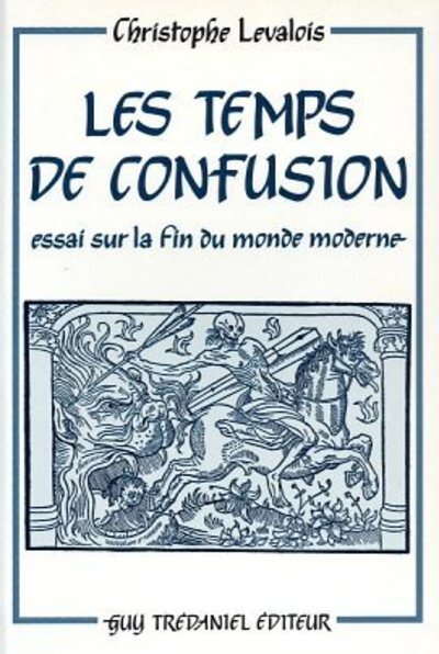 Levalois, Christophe : Les Temps de confusion