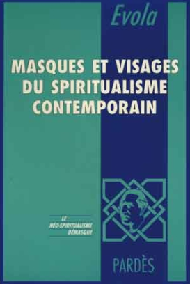 Evola, Julius : Masques et visages du spiritualisme contemporain
