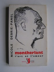 Debrie, Nicole : Montherlant. L'art et l'amour