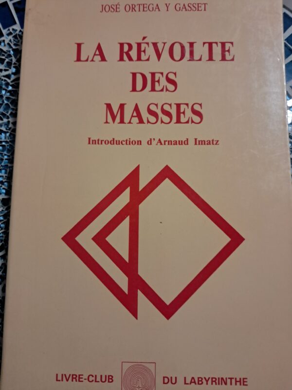Ortega y Gasset, José : La Révolte des masses