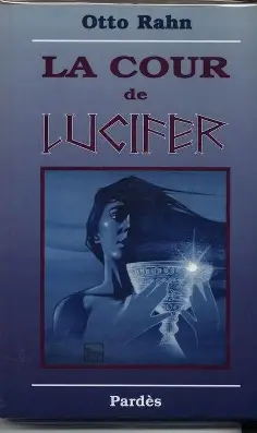 Rahn, Otto : La Cour de Lucifer