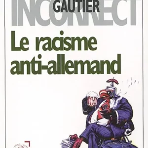 Gautier, Philippe : Le racisme anti-allemand