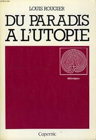 Rougier, Louis : Du paradis à l'utopie