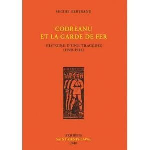 Bertrand, Michel Codreanu et la Garde de Fer