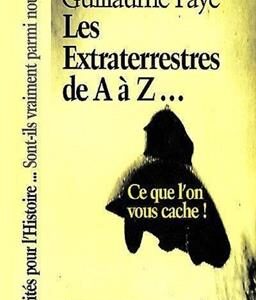Faye, Guillaume  :  Les Extraterrestres de A à Z...