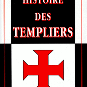 J.-J.-E.Roy          :    Histoire des Templiers