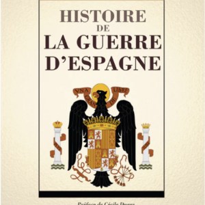 Bardèche, Maurice & Brasillach, Robert - Histoire de la Guerre d'Espagne