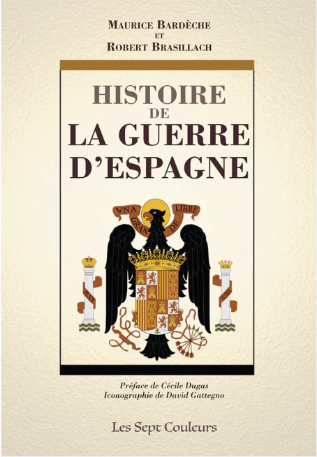 Bardèche, Maurice & Brasillach, Robert     -    Histoire de la Guerre d'Espagne