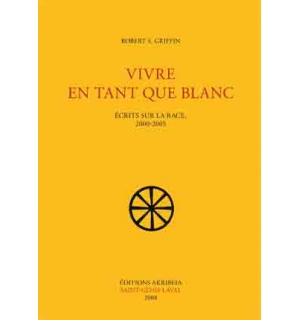 Robert S. Griffin   :                           Vivre en tant que Blanc