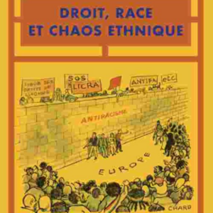 Éric Delcroix    -   Droit, race et chaos ethnique