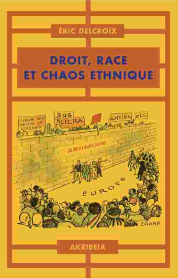 Éric Delcroix - Droit, race et chaos ethnique