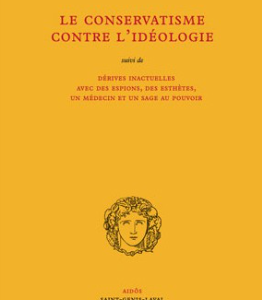Philippe Baillet - Le Conservatisme contre l’idéologie