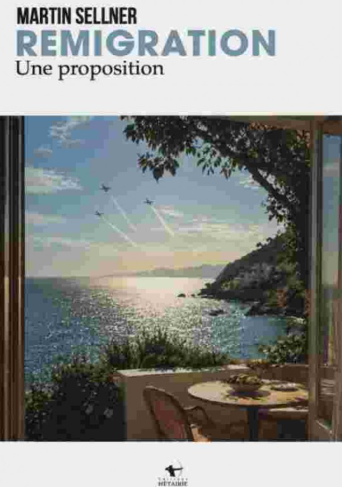 Martin Sellner        -     Remigration : une proposition